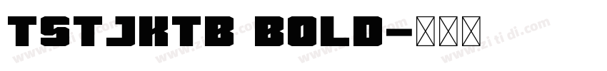 TSTJktB Bold字体转换